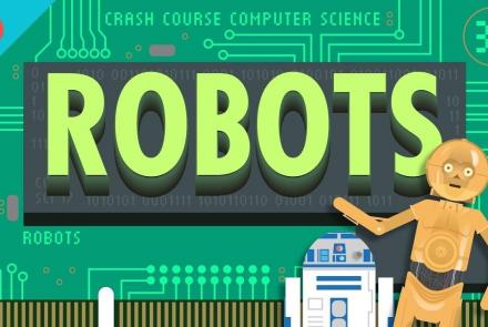 Robots: Crash Course Computer Science #37: asset-mezzanine-16x9