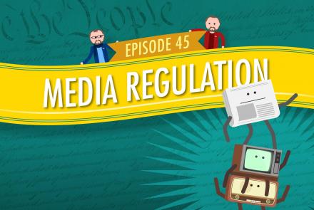 Media Regulation: Crash Course Government #45: asset-mezzanine-16x9