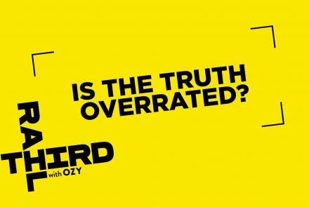 We Asked, You Answered: Is Truth Overrated?: asset-mezzanine-16x9
