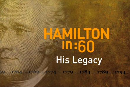 Hamilton in :60: His Legacy: asset-mezzanine-16x9