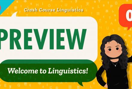 Crash Course Linguistics Preview: asset-mezzanine-16x9