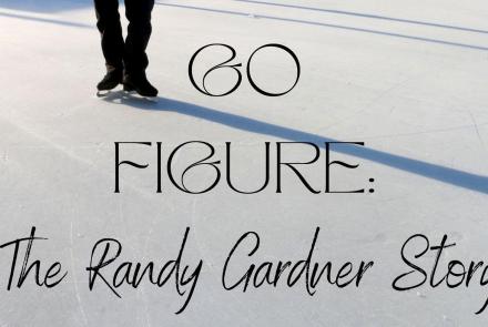 Go Figure: The Randy Gardner Story: asset-mezzanine-16x9