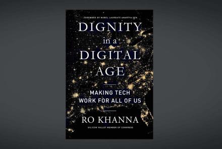 Rep. Ro Khanna on his new book 'Dignity in a Digital Age': asset-mezzanine-16x9