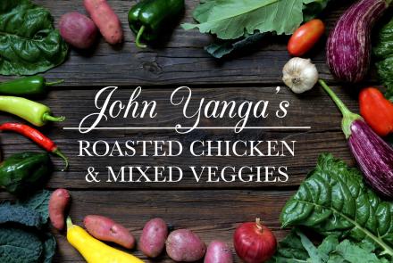 John Yanga's Roasted Chicken and Mixed Vegetables: asset-mezzanine-16x9