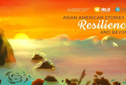 Asian American Stories of Resilience and Beyond | Trailer: asset-mezzanine-16x9