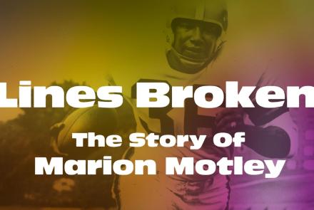 Lines Broken: The Story of Marion Motley: asset-mezzanine-16x9