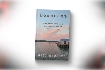 Downeast: Five Maine Girls and the Unseen Story of Rural US: asset-mezzanine-16x9