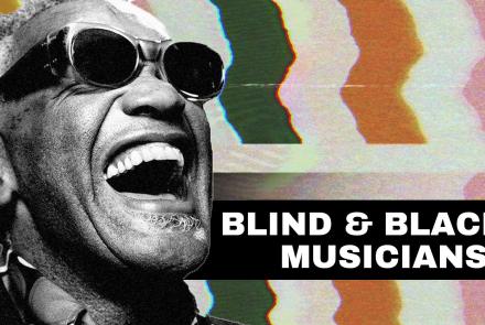 Where Did The Blind & Black Musician Trope Come From?: asset-mezzanine-16x9