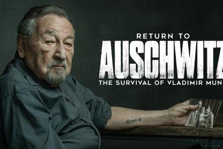 Return to Auschwitz: The Survival of Vladimir Munk: asset-mezzanine-16x9