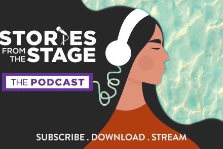 Stories from the Stage: The Podcast | Season 3 | Preview: asset-mezzanine-16x9
