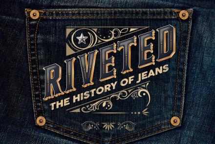 Riveted: The History of Jeans: asset-mezzanine-16x9