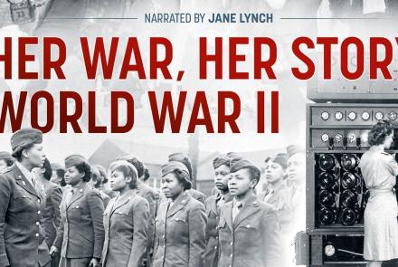 Her War, Her Story: World War II: asset-mezzanine-16x9