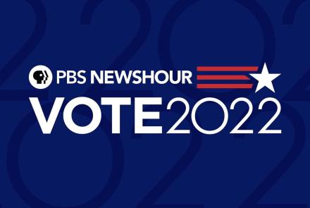 2022 Midterm Elections|PBS NewsHour Special Coverage|Part 1: asset-mezzanine-16x9