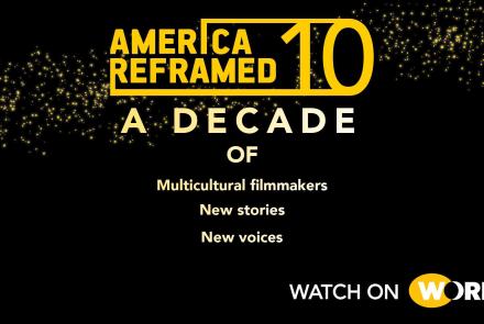 Celebrating 10 Years | America ReFramed: asset-mezzanine-16x9