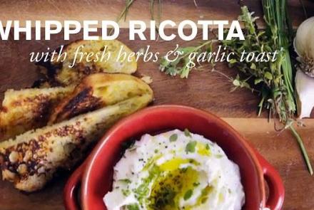 Whipped Ricotta with Fresh Herbs & Garlic Toast : asset-mezzanine-16x9