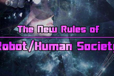The New Rules of Robot/Human Society: asset-mezzanine-16x9