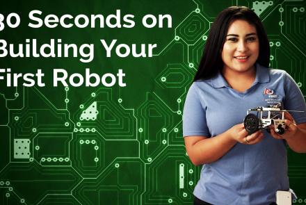 Cynthia Erenas: 30 Seconds on Building Your First Robot: asset-mezzanine-16x9