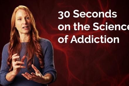 Jessica Cail: 30 Seconds on the Science of Addiction: asset-mezzanine-16x9