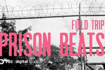 Field Trip: Prison Beats: asset-mezzanine-16x9