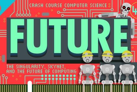 The Future of Computing: Crash Course Computer Science #40: asset-mezzanine-16x9