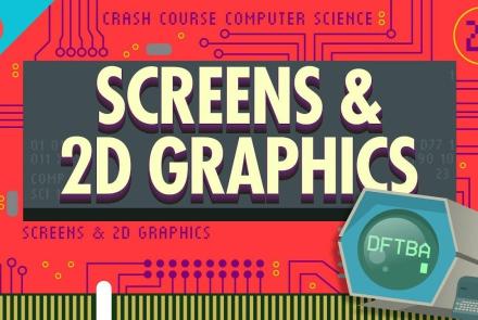 Screens & 2D Graphics: Crash Course Computer Science #23: asset-mezzanine-16x9