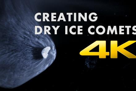 Creating Dry Ice Comets in 4K: asset-mezzanine-16x9