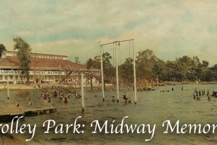 Trolley Park: Midway Memories: asset-mezzanine-16x9