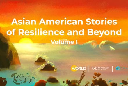 Asian American Stories of Resilience and Beyond Volume 1: asset-mezzanine-16x9