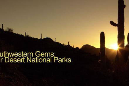 Southwestern Gems: Our Desert National Parks: asset-mezzanine-16x9
