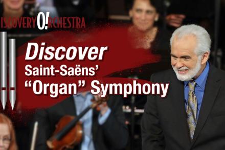 Discover Saint-Saens' "Organ" Symphony: asset-mezzanine-16x9