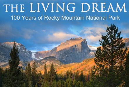 The Living Dream: 100 Years of Rocky Mountain National Park: asset-mezzanine-16x9