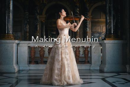 Making Menuhin: A Documentary: asset-mezzanine-16x9