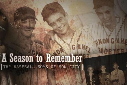 A Season to Remember: The Baseball Boys of Mon City: asset-mezzanine-16x9