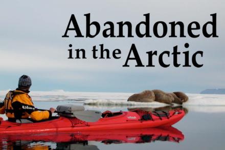 Abandoned in the Arctic | WETA