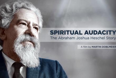 Spiritual Audacity: The Abraham Joshua Heschel Story: asset-mezzanine-16x9