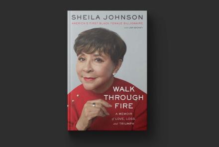 Sheila Johnson on her new memoir 'Walk Through Fire': asset-mezzanine-16x9
