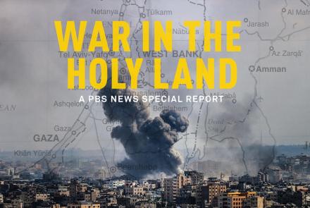 War in the Holy Land: A PBS News Special Report: asset-mezzanine-16x9