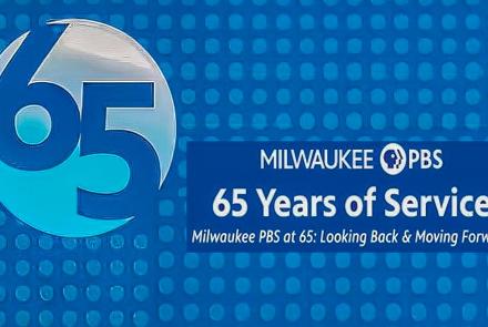Milwaukee PBS at 65: Looking Back and Moving Forward: asset-mezzanine-16x9