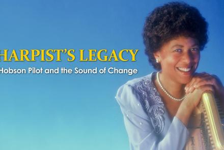 A Harpist's Legacy: Ann Hobson Pilot and the Sound of Change: asset-mezzanine-16x9