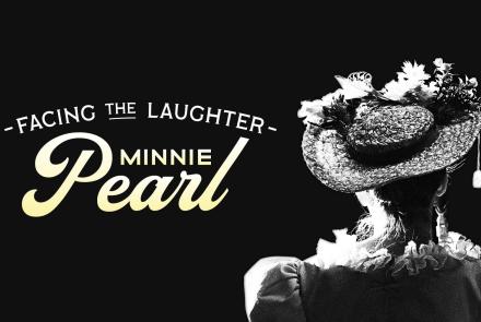 Facing the Laughter: Minnie Pearl: asset-mezzanine-16x9