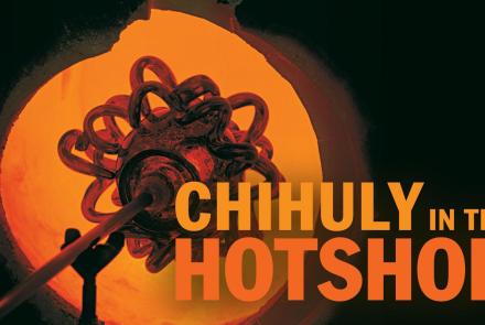 Chihuly: In the Hotshop: asset-mezzanine-16x9