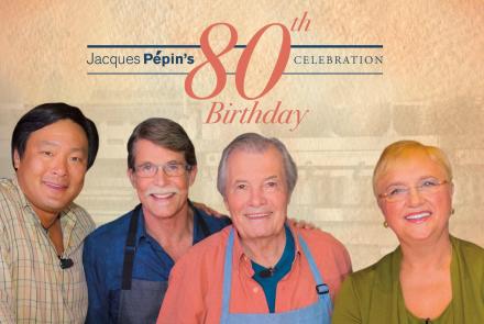 Jacques Pepin’s 80th Birthday Celebration: asset-mezzanine-16x9
