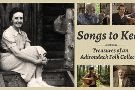 Songs to Keep: Treasures of an Adirondack Folk Collector: asset-mezzanine-16x9