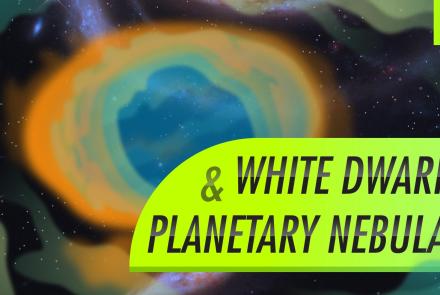 White Dwarfs & Planetary Nebulae: Crash Course Astronomy #30: asset-mezzanine-16x9