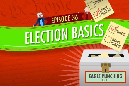 Election Basics: Crash Course Government #36: asset-mezzanine-16x9