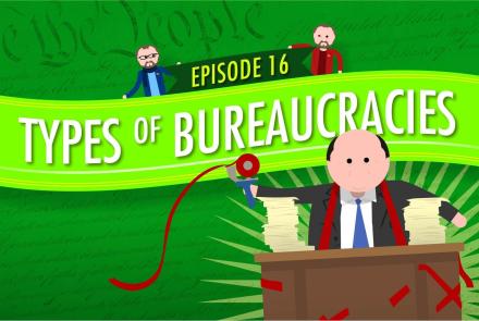Types of Bureaucracies: Crash Course Government #16: asset-mezzanine-16x9