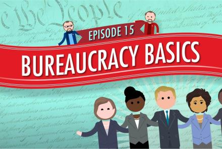 Bureaucracy Basics: Crash Course Government #15: asset-mezzanine-16x9