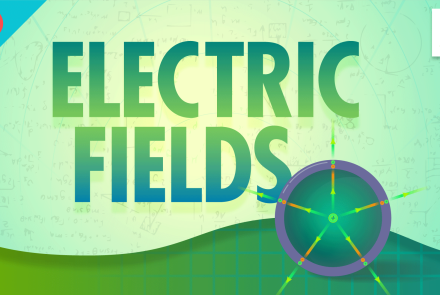 Electric Fields: Crash Course Physics #26: asset-mezzanine-16x9