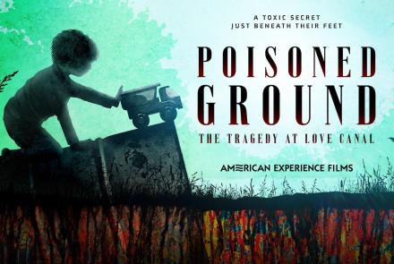 Poisoned Ground: The Tragedy at Love Canal: asset-mezzanine-16x9