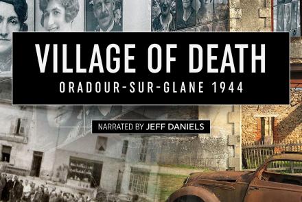 Village of Death: Oradour-Sure-Glane 1944: asset-mezzanine-16x9